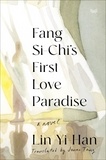 Yi-Han Lin et Jenna Tang - Fang Si-Chi's First Love Paradise - A Novel.