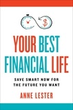 Anne Lester - Your Best Financial Life - Save Smart Now for the Future You Want.