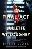 Ellery Lloyd - The Final Act of Juliette Willoughby - A Novel.