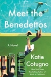 Katie Cotugno - Meet the Benedettos - A Novel.