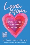 Nicole Saphier - Love, Mom - Inspiring Stories Celebrating Motherhood.
