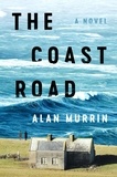 Alan Murrin - The Coast Road - A Novel.