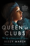 Beezy Marsh - Queen of Clubs - A Novel.