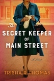 Trisha R. Thomas - The Secret Keeper of Main Street - A Novel.