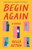 Helly Acton - Begin Again - A Novel.