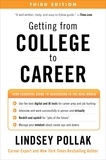 Lindsey Pollak - Getting from College to Career Third Edition - Your Essential Guide to Succeeding in the Real World.