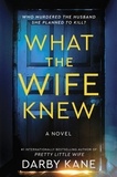 Darby Kane - What the Wife Knew - A Novel.