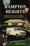 Dan Kois - Hampton Heights - One Harrowing Night in the Most Haunted Neighborhood in Milwaukee, Wisconsin.