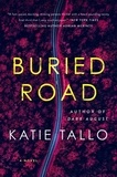 Katie Tallo - Buried Road - A Novel.