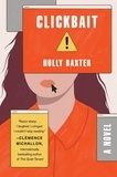 Holly Baxter - Clickbait - A Novel.