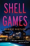 Bonnie Kistler - Shell Games - A Novel.