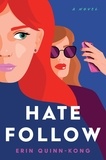 Erin Quinn-Kong - Hate Follow - A Novel.