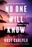 Rose Carlyle - No One Will Know - A Novel.
