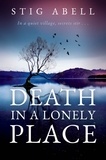 Stig Abell - Death in a Lonely Place - A Novel.
