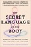 Jennifer Mann et Karden Rabin - The Secret Language of the Body - Regulate Your Nervous System, Heal Your Body, Free Your Mind.