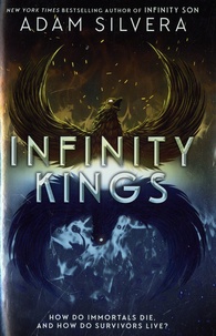Adam Silvera - Infinity Cycle Tome 3 : Infinity Kings.