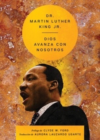 Martin Luther King et Aurora Lauzardo Ugarte - Our God Is Marching On \ Dios avanza con nosotros (Spanish edition).