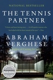 Abraham Verghese - The Tennis Partner - A Doctor's Story of Friendship and Loss.