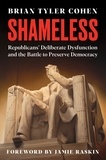 Brian Tyler Cohen - Shameless - Republicans' Deliberate Dysfunction and the Battle to Preserve Democracy.