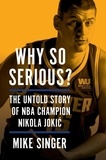 Mike Singer - Why So Serious? - The Untold Story of NBA Champion Nikola Jokic.