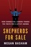 Megan Basham - Shepherds for Sale - How Evangelical Leaders Traded the Truth for a Leftist Agenda.