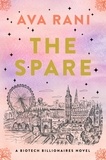 Ava Rani - The Spare - A Biotech Billionaires Novel.