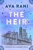 Ava Rani - The Heir - A Biotech Billionaires Novel.