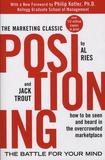Al Ries et Jack Trout - Positioning: The Battle for Your Mind.