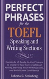 Roberta Steinberg - Perfect Phrases for the TOEFL - Speaking and Writing Sections.