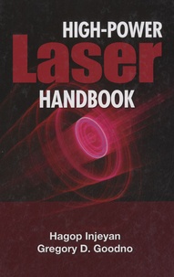 Hagop Injeyan et Christopher A. Haymnan - High-Power Laser Handbook.