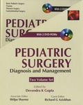 Devendra K. Gupta et Shilpa Sharma - Pediatric Surgery, Volume 1 and 2 - Diagnosis and Management. 2 DVD