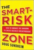 Taking Smart Risks - How Sharp Leaders Win When Stakes are High.