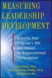 Measuring Leadership Development: Quantify Your Program's Impact and ROI on Organizational Performance.