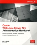 Sam R Alapati - Oracle WebLogic Server 12c Administration Handbook.