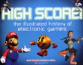 Rusel Demaria et Johnny-L Wilson - High Score ! - The illustrated history of electronic games.