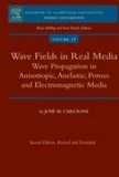 Wave Fields in Real Media - Wave Propagation in Anisotropic, Anelastic, Porous and Electromagnetic Media (Revised).