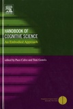 Paco Calvo et Toni Gomila - Handbook of Cognitive Science - An Embodied Approach.