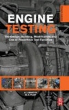 Engine Testing - The Design, Building, Modification and Use of Powertrain Test Facilities.