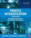 Process Intensification - Engineering for Efficiency, Sustainability and Flexibility.