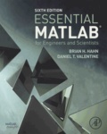 Brian-H Hahn et Daniel-T Valentine - Essential MATLAB for Engineers and Scientists.