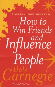 Dale Carnegie - How To Win Friends an Influence People.