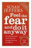 Susan Jeffers - Feel the Fear and do It Anyway.