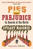 Stuart Maconie - Pies and Prejudice - In search of the North.