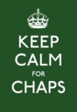 Keep Calm for Chaps - Good Advice for Hard Times.