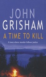 John Grisham - A Time to Kill.