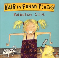Babette Cole - Hair in funny places.