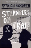 Patricia Highsmith - Strangers on a Train.