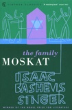 Isaac Bashevis Singer - The Family Moskat.