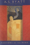 Antonia-S Byatt - Passions of the Mind - Selected Writings.