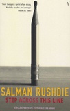 Salman Rushdie - Step across this line.